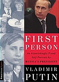 First Person: An Astonishingly Frank Self-Portrait by Russias President Vladimir Putin (Paperback)