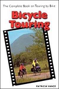 Bicycle Touring: The Complete Book on Touring by Bike (Paperback)