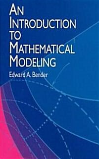 An Introduction to Mathematical Modeling (Paperback)