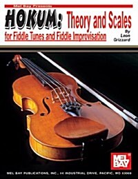 Hokum: Theory and Scales for Fiddle Tunes and Fiddle Improvisation (Paperback)