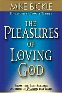 [중고] The Pleasure of Loving God: A Call to Accept God‘s All-Encompassing Love for You (Paperback)