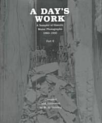 A Days Work, Part 2: A Sampler of Historic Maine Photographs, 1860-1920 (Paperback)