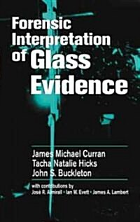 Forensic Interpretation of Glass Evidence (Hardcover)