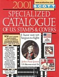 Scott 2001 Specialized Catalogue of United States Stamps & Covers (Paperback)