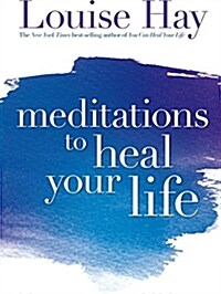 Meditations to Heal Your Life (Paperback)