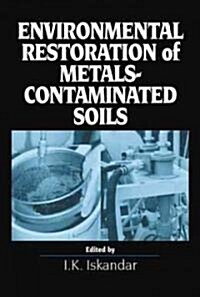 Environmental Restoration of Metals-Contaminated Soils (Hardcover)