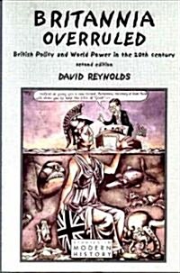 Britannia Overruled : British Policy and World Power in the Twentieth Century (Paperback, 2 ed)