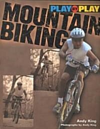 Play by Play Mountain Biking (Paperback, REV)