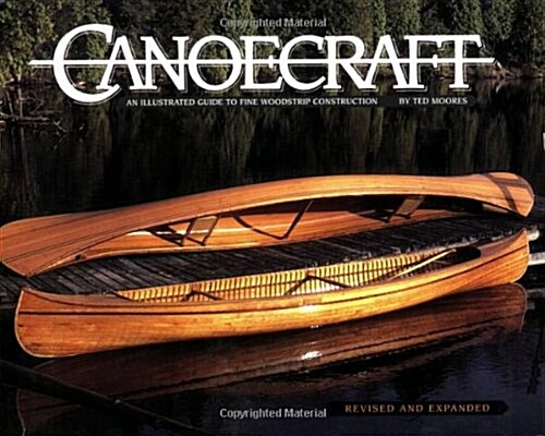 Canoecraft: An Illustrated Guide to Fine Woodstrip Construction (Paperback, 2, Reprint of Seco)