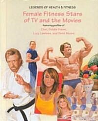 Female Fitness Stars of TV and Movies (Library Binding)