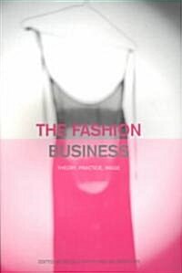 The Fashion Business : Theory, Practice, Image (Paperback)