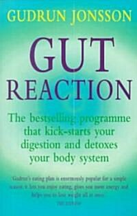 Gut Reaction : A Day-by-day Programme for Choosing and Combining Foods for Better Health and Easy Weight Loss (Paperback)