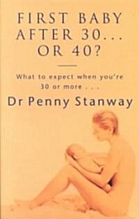 First Baby After 30 or 40? (Paperback)