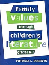 Family Values Through Childrens Literature, Grades K-3 (Paperback)