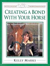 Creating a Bond With Your Horse (Paperback)