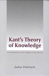 Kants Theory of Knowledge: An Introduction to the Critique of Pure Reason (Paperback, UK)