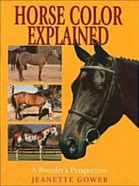Horse Color Explained (Paperback)