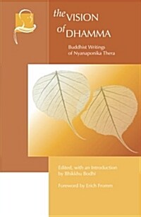 The Vision of Dhamma: Buddhist Writings of Nyanaponika Thera (Paperback, 2, Enl)