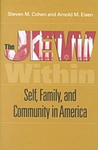 The Jew Within: Self, Family, and Community in America (Hardcover)