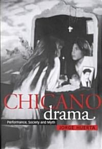 Chicano Drama : Performance, Society and Myth (Paperback)