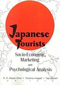 Japanese Tourists: Socio-Economic, Marketing, and Psychological Analysis (Paperback)