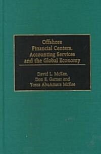 Offshore Financial Centers, Accounting Services and the Global Economy (Hardcover)