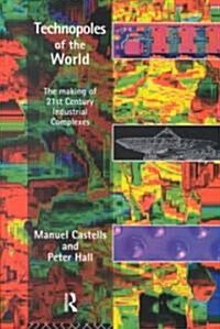 [중고] Technopoles of the World : The Making of 21st Century Industrial Complexes (Paperback)