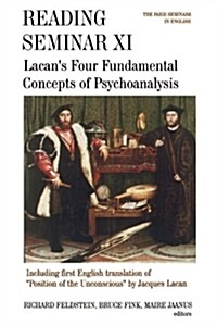 [중고] Reading Seminar XI: Lacan‘s Four Fundamental Concepts of Psychoanalysis: The Paris Seminars in English (Paperback)