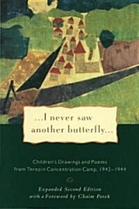 [중고] I Never Saw Another Butterfly: Children‘s Drawings and Poems from Terezin Concentration Camp, 1942-1944 (Paperback, 2, Expanded)