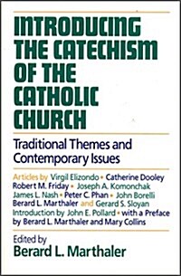 Introducing the Catechism of the Catholic Church: Traditional Themes and Contemporary Issues (Paperback)