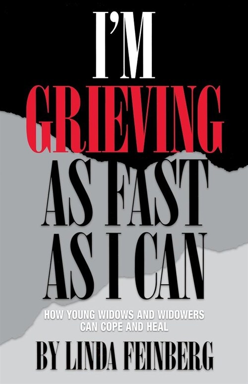 Im Grieving as Fast as I Can: How Young Widows and Widowers Can Cope and Heal (Paperback)