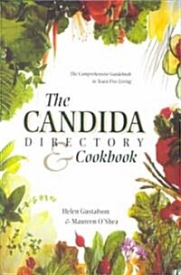 The Candida Directory: The Comprehensive Guidebook to Yeast-Free Living (Paperback)
