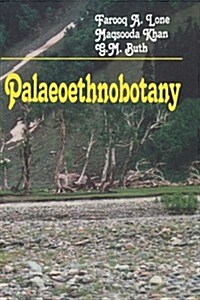 Palaeoethnobotany: Plants and Ancient Man in Kashmir (Hardcover)