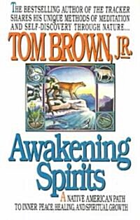 Awakening Spirits: A Native American Path to Inner Peace, Healing, and Spiritual Growth (Paperback)