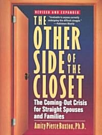 The Other Side of the Closet: The Coming-Out Crisis for Straight Spouses and Families (Paperback, Revised, Expand)