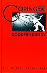 Coping with Codependency (Library Binding, Revised)