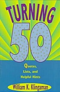 Turning 50: Quotes, Lists, and Helpful Hints (Paperback)