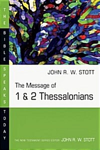 The Message of 1 and 2 Thessalonians (Paperback)