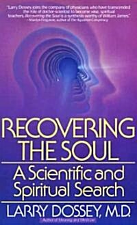 Recovering the Soul: A Scientific and Spiritual Approach (Paperback)