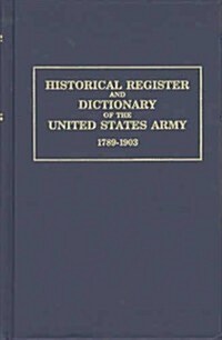 Historical Register and Dictionary of the United States Army (Paperback, Reprint)