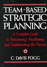 Team-Based Strategic Planning (Hardcover)