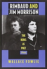 Rimbaud and Jim Morrison: The Rebel as Poet (Paperback)