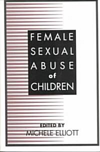 Female Sexual Abuse of Children (Paperback)