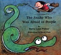 The Snake Who Was Afraid of People (Hardcover, Reprint)
