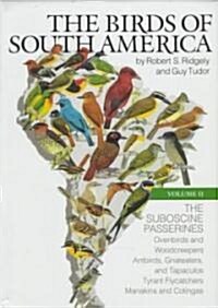 The Birds of South America: Vol. II, the Suboscine Passerines (Hardcover)