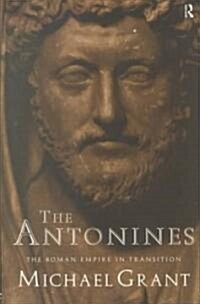 The Antonines : The Roman Empire in Transition (Hardcover)