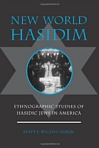 New World Hasidim: Ethnographic Studies of Hasidic Jews in America (Paperback)