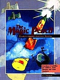 The Magic Pencil: Teaching Children Creative Writing- Exercises and Activities for Children, Their Parents, and Their Teachers                         (Paperback)