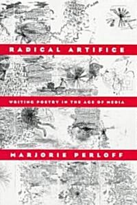 Radical Artifice: Writing Poetry in the Age of Media (Paperback, 2)