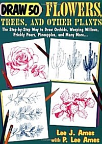 Draw 50 Flowers, Trees, and Other Plants (Paperback)